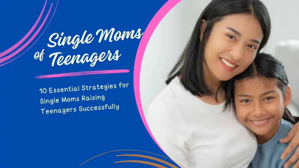 Strategies for Single Moms Raising Teenagers Successfully